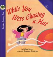 Cover of: While You Were Chasing a Hat by Lilian Moore