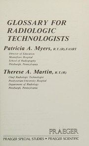 Glossary for radiologic technologists by Myers, Patricia A.