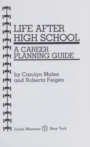 Cover of: Life after high school by Carolyn Males
