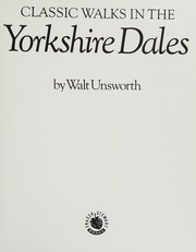 Classic walks in the Yorkshire Dales by Walt Unsworth