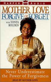 Cover of: Forgive or Forget by Mother Love
