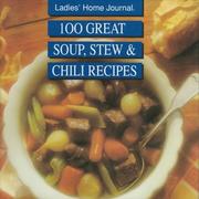 Cover of: 100 great soup, stew & chili recipes