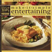 Cover of: Nestlé make-it-simple entertaining: fabulous menus for festive celebrations.