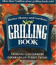 Cover of: New grilling book: charcoal, gas, smokers, indoor grills, turkey fryers, rotisserie