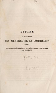 Cover of: Lettre à messieurs les membres de la commission nommée par l'Assemblée Générale des Médecins et Chirurgiens des Hôpitaux