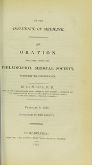 Cover of: On the influence of medicine : an oration delivered before the Philadelphia Medical Society, pursuant to appointment. February 9, 1828