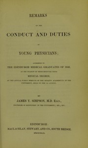 Cover of: Remarks on the conduct and duties of young physicians : addressed to the Edinburgh medical graduates of 1842 ...