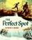 Cover of: The Perfect Spot