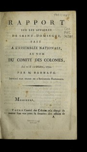 Cover of: Rapport sur les affaires de Saint-Domingue: fait a l'Assemble e nationale, au nom du Comite  des colonies, les 11 & 12 octobre, 1790