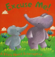 Cover of: Excuse me!: a story about interrupting