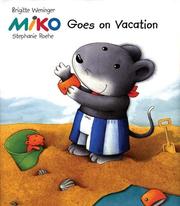 Cover of: Miko goes on vacation by Brigitte Weninger