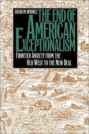 Cover of: The end of American exceptionalism: frontier anxiety from the Old West to the New Deal
