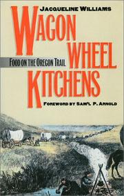 Cover of: Wagon wheel kitchens: food on the Oregon trail