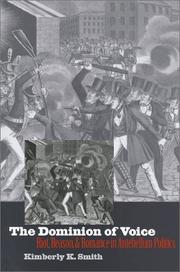 Cover of: The dominion of voice: riot, reason, and romance in antebellum politics