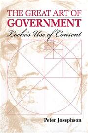 Cover of: The Great Art of Government: Locke's Use of Consent