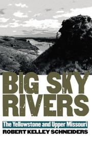 Cover of: Big sky rivers: the Yellowstone and Upper Missouri
