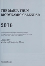 Cover of: The Maria Thun Biodynamic Calendar 2016: 2016