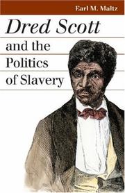 Dred Scott and the Politics of Slavery (Landmark Law Cases and American Society) by Earl M. Maltz