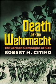 Death of the Wehrmacht by Robert M. Citino