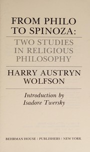 Cover of: From Philo to Spinoza: two studies in religious philosophy