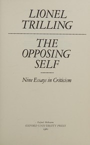 Cover of: The opposing self: nine essays in criticism