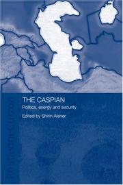 The Caspian : politics, energy, and security