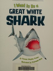 Cover of: I Want to Be a Great White Shark