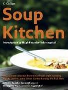 Cover of: Soup Kitchen: The Ultimate Collection from the Ultimate Chefs Including Nigella Lawson, Jamie Oliver, Gordon Ramsay and Rick Stein
