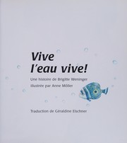 Vive l'eau vive! by Brigitte Weninger, Anne Moller