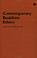Cover of: Contemporary Buddhist Ethics (Curzon Critical Studies in Buddhism, 17)