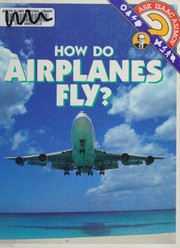Cover of: How do airplanes fly? by Isaac Asimov