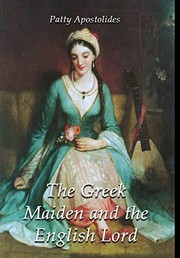 Cover of: Greek Maiden and the English Lord by Patty Apostolides