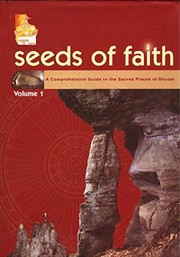 Cover of: Seeds of Faith: A Comprehensive Guide to the Sacred Places of Bhutan. Volume 1 by Lopen Kunzang Thinley