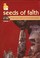 Cover of: Seeds of Faith: A Comprehensive Guide to the Sacred Places of Bhutan. Volume 1