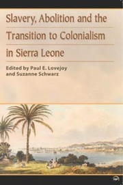 Cover of: Slavery, Abolition and the Transition to Colonisation in Sierra Leone