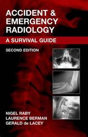 Cover of: Accident and Emergency Radiology by Nigel Raby, Gerald De Lacey, Laurence Berman