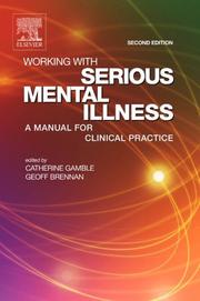 Working with serious mental illness : a manual for clinical practice