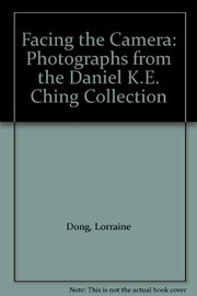 Cover of: Facing the camera: photographs from the Daniel K.E. Ching Collection
