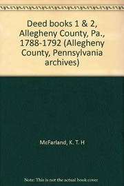 Cover of: Deed books 1 & 2, Allegheny County, Pa., 1788-1792