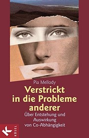 Cover of: Verstrickt in die Probleme anderer. Über Entstehung und Auswirkung von Co- Abhängigkeit.