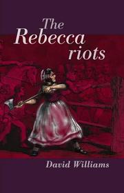 Cover of: The Rebecca Riots: A Study in Agrarian Discontent