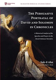 Cover of: Persuasive Portrayal of David and Solomon in Chronicles: A Rhetorical Analysis of the Speeches and Prayers in the David-Solomon Narrative
