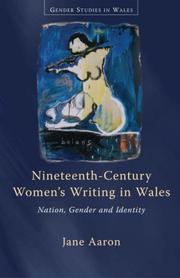 Cover of: Nineteenth-Century Women's Writing in Wales: Nation, Gender and Identity (Gender Studies in Wales / Astudiaethau Rhywedd Yng Nghymru)