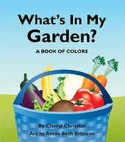 Cover of: What's in my garden?: a book of colors