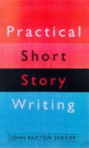 Practical short story writing by John Paxton Sheriff