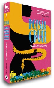 Cover of: Poesía cruel by Vicki Hendricks, Manuela Carmona, Rafael Díaz Santander, Óscar Palmer Yáñez, Abel Cuevas, El Pulpo Design