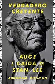 Cover of: Verdadero creyente: Auge y caída de Stan Lee
