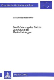 Cover of: Die Erörterung des Satzes vom Grund bei Martin Heidegger by Mohammad-Reza Nikfar