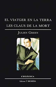 Cover of: El viatger en la terra by Julien Green, Josep Lozano, Mª Jesús Bolta Bronchu