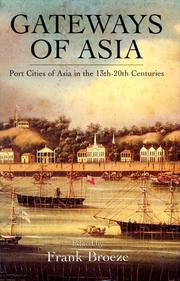 Cover of: Gateways of Asia: Port Cities of Asia in the 13th - 20th Centuries (Comparative Asian Studies Series, Vol 2)